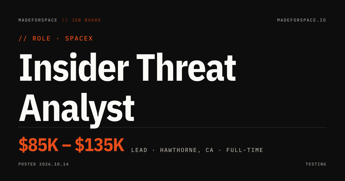 Insider Threat Analyst at SpaceX | Made For Space
